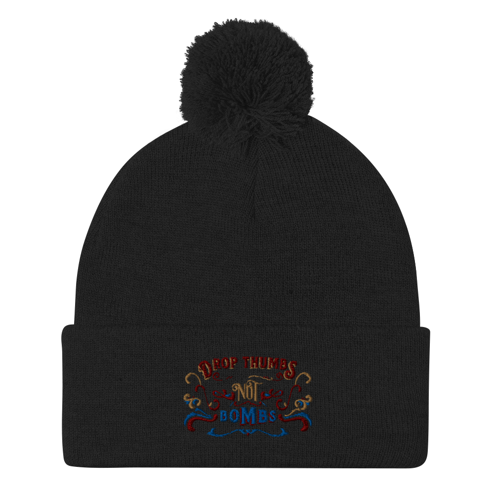 Drop thumbs not bombs touque beanie